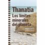 Thanatia. Los límites minerales del planeta
